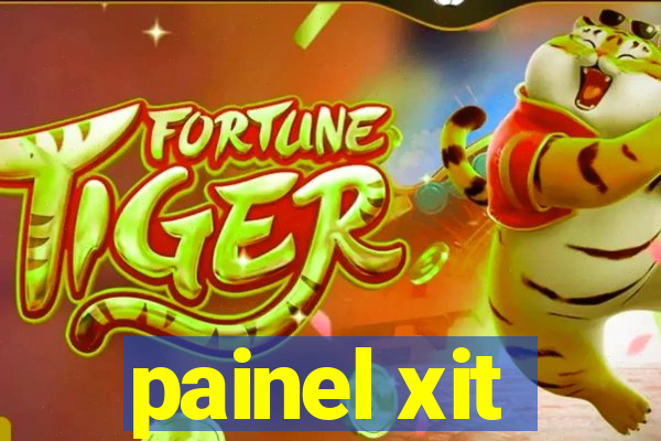 painel xit